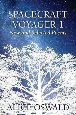 Spacecraftt Voyager 1: New and Selected Poems - Alice Oswald - cover
