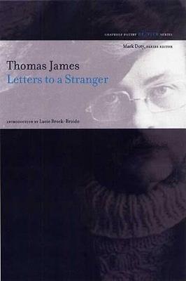 Letters to a Stranger: Poems - Thomas James - cover