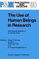 The Use of Human Beings in Research: With Special Reference to Clinical Trials - cover