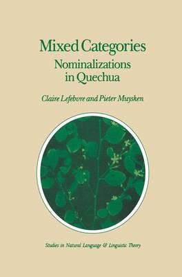 Mixed Categories: Nominalizations in Quechua - C. Lefebvre,P.C. Muysken - cover