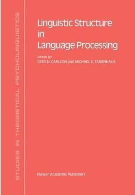 Linguistic Structure in Language Processing - cover