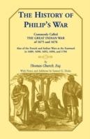 The History of Philip's War, Commonly Called the Great Indian War of 1675 and 1676. Also of the French and Indian Wars at the Eastward in 1689, 1690, 1692, 1696, and 1704 - Thomas Church Esq - cover