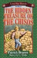 The Hidden Treasure of the Chisos: Lone Star Heroes--Book 3 - Patrick Dearen - cover