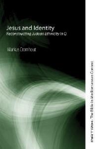 Jesus and Identity: Reconstructing Judean Ethnicity in Q - Markus Cromhout - cover
