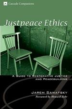 Justpeace Ethics: A Guide to Restorative Justice and Peacebuilding