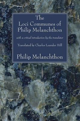 The Loci Communes of Philip Melanchthon - Philip Melanchthon - cover