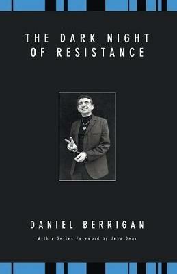 The Dark Night of Resistance - Daniel Berrigan - cover