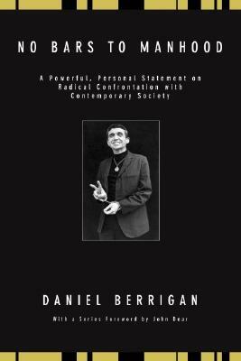 No Bars to Manhood: A powerful, personal statement on radical confrontation with contemporary society - Daniel Berrigan - cover