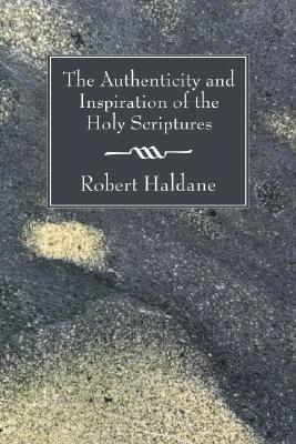 The Authenticity and Inspiration of the Holy Scriptures - Robert Haldane - cover