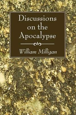 Discussions on the Apocalypse - William Milligan - cover