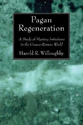 Pagan Regeneration - Harold R Willoughby - cover