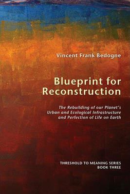 Blueprint for Reconstruction - Vincent Frank Bedogne - cover