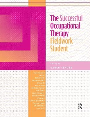 The Successful Occupational Therapy Fieldwork Student - Karen Sladyk - cover