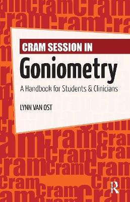 Cram Session in Goniometry: A Handbook for Students and Clinicians - Lynn Van Ost - cover