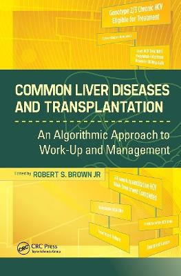 Common Liver Diseases and Transplantation: An Algorithmic Approach to Work Up and Management - Robert Brown - cover