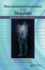 Musculoskeletal Examination of the Shoulder: Making the Complex Simple
