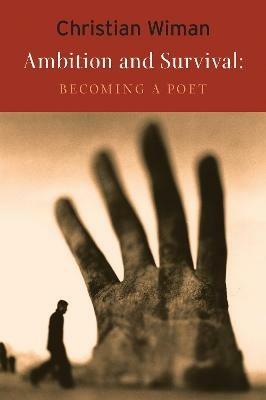 Ambition and Survival: Becoming a Poet - Christian Wiman - cover