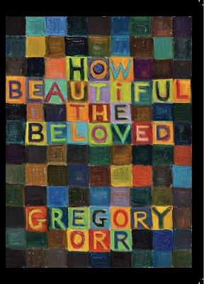 How Beautiful the Beloved - Gregory Orr - cover