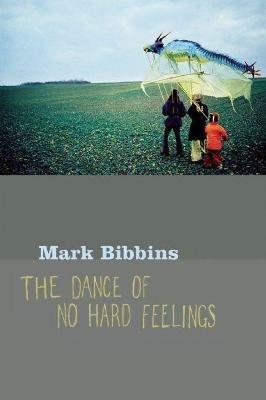 The Dance of No Hard Feelings - Mark Bibbins - cover