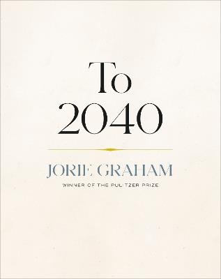 To 2040 - Jorie Graham - cover