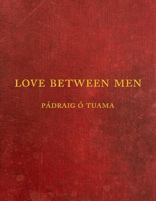 Love Between Men - Pádraig Ó Tuama - cover