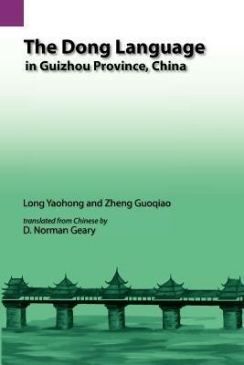 The Dong Language in Guizhow Province, China - Yao-Hung Lung,Yaohong Long,Long Yaohong - cover