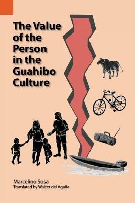 The Value of the Person in the Guahibo Culture - Marcelino Sosa - cover
