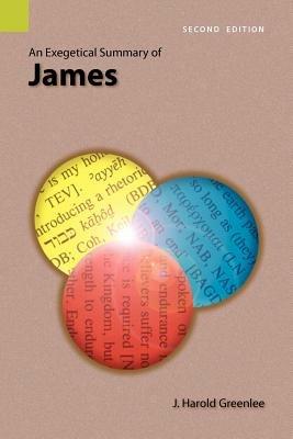 An Exegetical Summary of James, 2nd Edition - J Harold Greenlee - cover