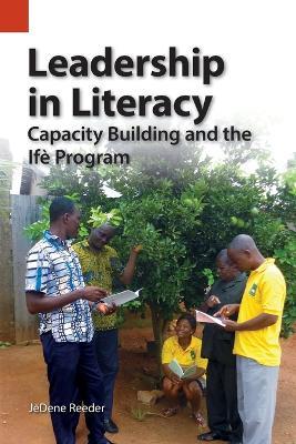 Leadership in Literacy: Capacity Building and the Ife Program - Jedene Reeder - cover