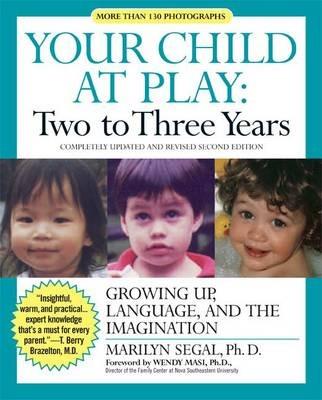 Your Child at Play: Two to Three Years: Growing Up, Language, and the Imagination - Marilyn Segal - cover