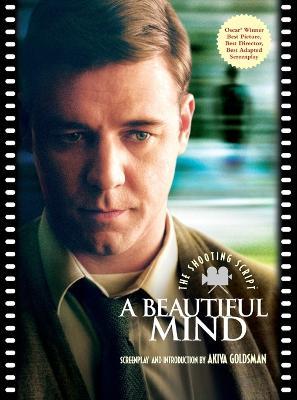 A Beautiful Mind: The Shooting Script - Akiva Goldsman - cover