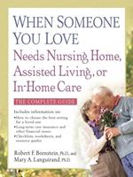 When Someone You Love Needs Nursing Home, Assisted Living, or In-Home Care