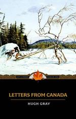 Letters from Canada: Written During a Residence There in the Years 1806, 1807, and 1808