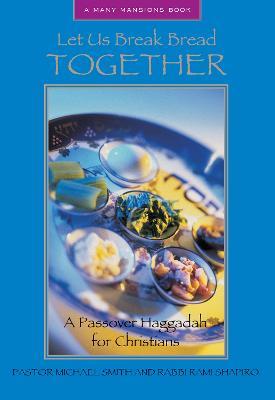 Let Us Break Bread Together - Michael A. Smith,Rami Shapiro - cover