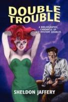 Double Trouble: A Bibliographic Chronicle of Ace Mystery Doubles - Sheldon Jaffery - cover