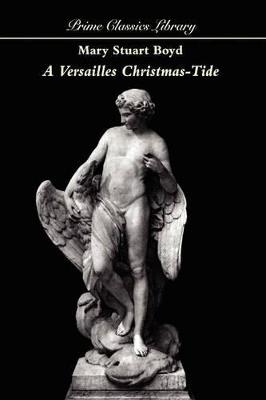 A Versailles Christmas-Tide - Mary Stuart Boyd - cover