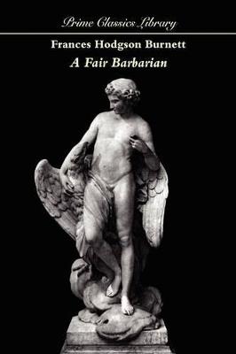 A Fair Barbarian - Francis Hodgson Burnett - cover