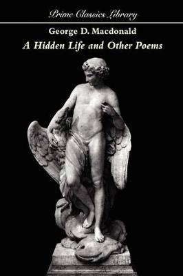 A Hidden Life and Other Poems - George MacDonald - cover