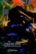 The Last Spike and Other Railroad Stories