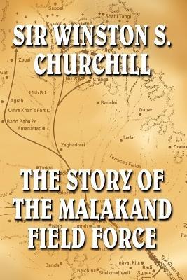 The Malakand Field Force - Winston S Churchill - cover
