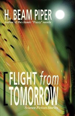 Flight from Tomorrow: Science Fiction Stories - H Beam Piper - cover
