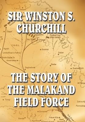 The Malakand Field Force - Winston S Churchill - cover