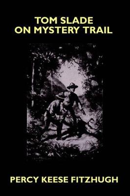Tom Slade on Mystery Trail - Percy Keese Fitzhugh - cover