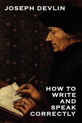How to Write and Speak Correctly - Joseph Devlin - cover