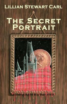The Secret Portrait - Lillian Stewart Carl - cover