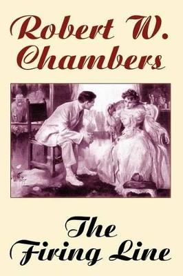 The Firing Line - Robert W Chambers - cover