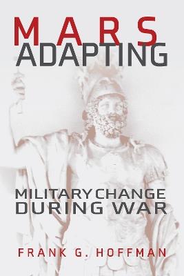 Mars Adapting: Military Change During War - Francis Hoffman - cover