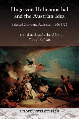 Hugo von Hofmannsthal and the Austrian Ideal: Selected Essays and Addresses, 1906-1027 - cover