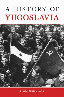 A History of Yugoslavia - Marie-Janine Calic - cover