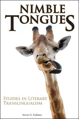 Nimble Tongues: Studies in Literary Translingualism - Steven G. Kellman - cover